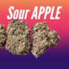 SOUR APPLE 28grams OZ SALE 25%THC HYBRID
